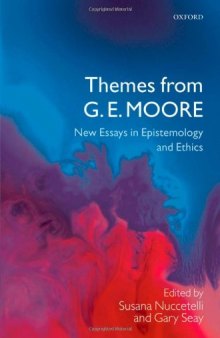 Themes from G. E. Moore: New Essays in Epistemology and Ethics