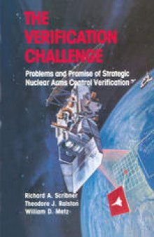 The Verification Challenge: Problems and Promise of Strategic Nuclear Arms Control Verification