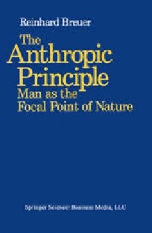 The Anthropic Principle: Man as the Focal Point of Nature