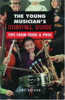 The Young Musician's Survival Guide: Tips from Teens & Pros