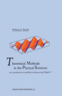 Theoretical Methods in the Physical Sciences: An introduction to problem solving using Maple V