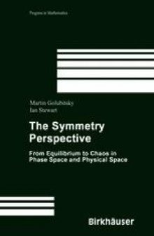 The Symmetry Perspective: From Equilibrium to Chaos in Phase Space and Physical Space