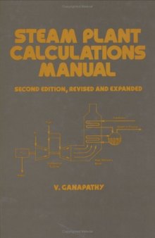 Steam Plant Calculations Manual (Mechanical Engineering (Marcell Dekker))