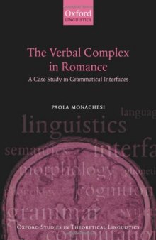 The Verbal Complex in Romance: A Case Study in Grammatical Interfaces