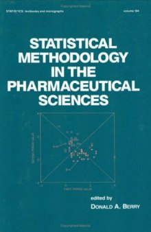Statistical Methodology in the Pharmaceutical Sciences (Statistics: a Series of Textbooks and Monographs)