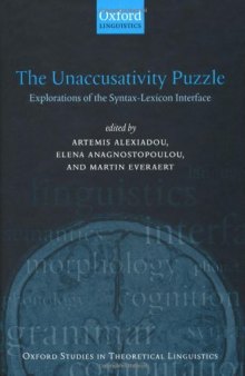 The Unaccusativity Puzzle: Explorations of the Syntax-Lexicon Interface (Oxford Studies in Theoretical Linguistics, 5)