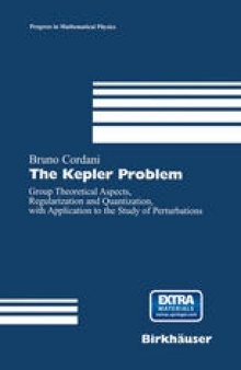 The Kepler Problem: Group Theoretical Aspects, Regularization and Quantization, with Application to the Study of Perturbations