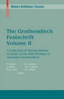 The Grothendieck Festschrift: A Collection of Articles Written in Honor of the 60th Birthday of Alexander Grothendieck