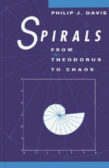 Spirals: From Theodorus to Chaos
