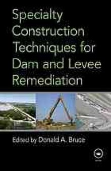 Specialty construction techniques for dam and levee remediation