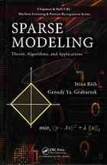 Sparse modeling : theory, algorithms, and applications