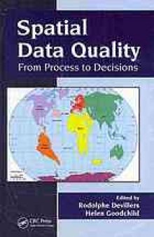 Spatial data quality : from process to decisions