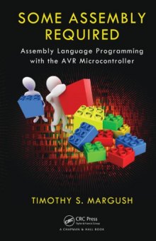 Some Assembly Required : Assembly Language Programming with the AVR Microcontroller