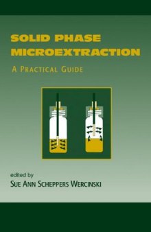 Solid Phase Microextraction: A PRACTICAL GUIDE