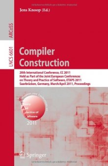 Compiler Construction: 20th International Conference, CC 2011, Held as Part of the Joint European Conferences on Theory and Practice of Software, ETAPS 2011, Saarbrücken, Germany, March 26–April 3, 2011. Proceedings