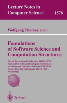 Foundations of Software Science and Computation Structures: Second International Conference, FOSSACS’99 Held as Part of the Joint European Conferences on Theory and Practice of Software, ETAPS’99 Amsterdam, The Netherlands,March 22–28, 1999 Proceedings