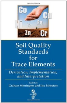 Soil Quality Standards for Trace Elements: Derivation, Implementation, and Interpretation  
