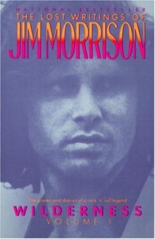 Wilderness: The Lost Writings of Jim Morrison,  Volume 1