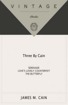 Three by Cain: Serenade; Love's Lovely Counterfeit; The Butterfly
