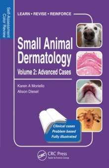 Small Animal Dermatology, Volume 2 Advanced Cases: Self-Assessment Color Review