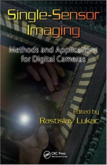 Single-Sensor Imaging: Methods and Applications for Digital Cameras