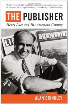 The Publisher: Henry Luce and His American Century (Vintage)