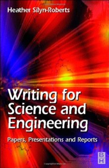 Writing for Science and Engineering. Papers, Presentations and Reports