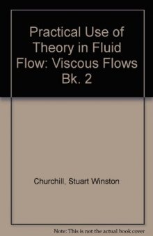 Viscous Flows. The Practical Use of Theory