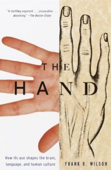 The Hand: How Its Use Shapes the Brain, Language, and Human Culture