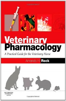 Veterinary Pharmacology: A Practical Guide for the Veterinary Nurse  