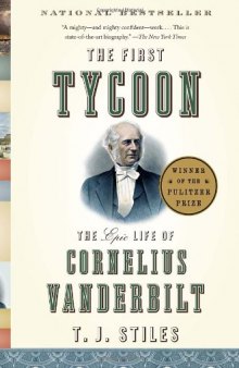 The First Tycoon: The Epic Life of Cornelius Vanderbilt