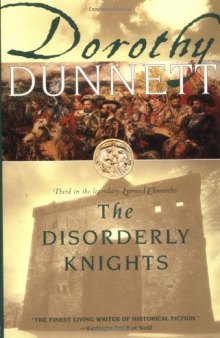 The Disorderly Knights: Third in the legendary Lymond Chronicles  