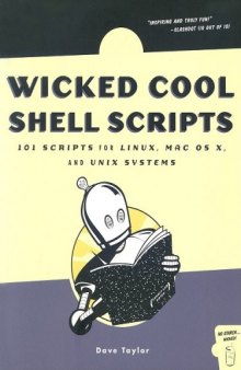 Wicked Cool Shell Scripts - 101 Scripts For Linux, Mac OS X, And Unix Systems
