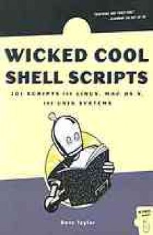 Wicked cool shell scripts : 101 scripts for Linux, Mac OS X, and Unix systems