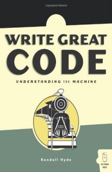 Write Great Code: Volume 1: Understanding the Machine 