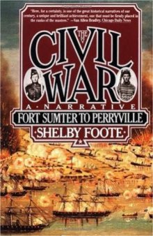 The Civil War, a Narrative [Vol 1 Fort Sumter to Perryville]