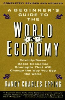 The Beginner's Guide To The World Economy: Revised Edition