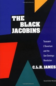 The Black Jacobins: Toussaint L'Ouverture and the San Domingo Revolution