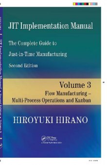 The Complete Guide to Just-In-Time Manufacturing Flow Manufacturing -- Multi-Process Ope