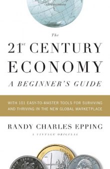 The 21st Century Economy--A Beginner's Guide