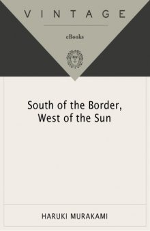 South of the Border, West of the Sun: A Novel