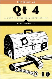 The Book of Qt 4: The Art of Building Qt Applications