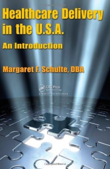Healthcare Delivery in the U.S.A.: An Introduction to Hospitals, Health Systems and Other Providers of Care