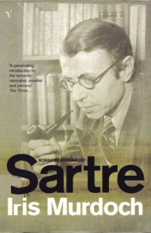 Sartre: Romantic Rationalist