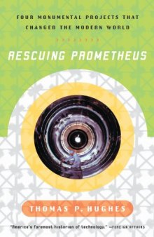 Rescuing Prometheus Four Monumental Projects that Changed Our World
