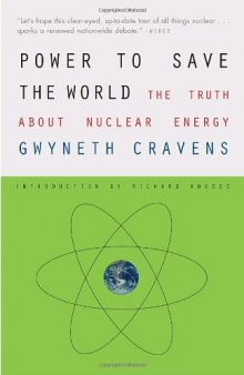 Power to Save the World: The Truth About Nuclear Energy
