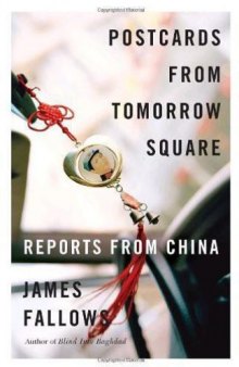 Postcards from Tomorrow Square : reports from China