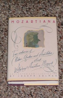 Mozartiana: Two Centuries of Notes, Quotes, & Anecdotes