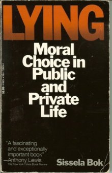 Lying: moral choice in public and private life