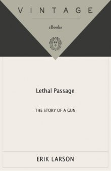 Lethal Passage: The Story of a Gun  